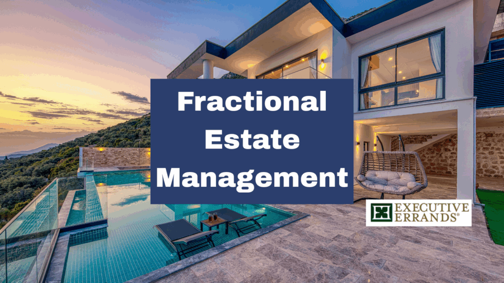 Fractional Estate Management: Big-City Service, Desert Flexibility