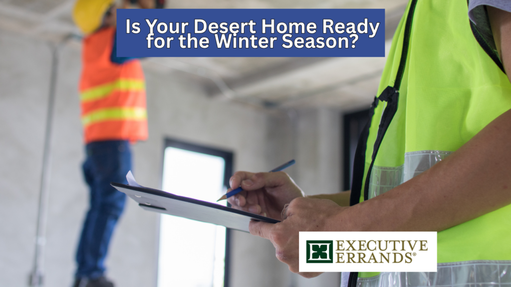 Is Your Desert Home Ready for the Season?