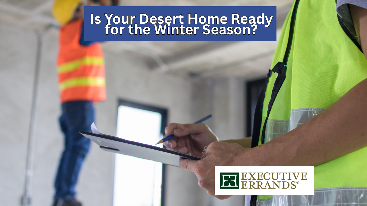 Is Your Desert Home Ready for the Season?